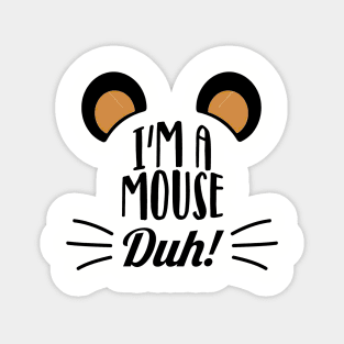 I'm a mouse, duh! Sticker